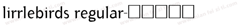 lirrlebirds regular字体转换